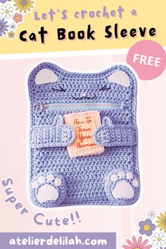 a crocheted cat book sleeve is shown with the text, let's crochet a cat book sleeve free