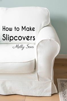 how to make slipcovers on a couch with text overlay that reads, how to make slipcovers