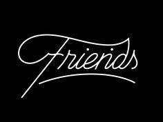 the word friends written in white on a black background