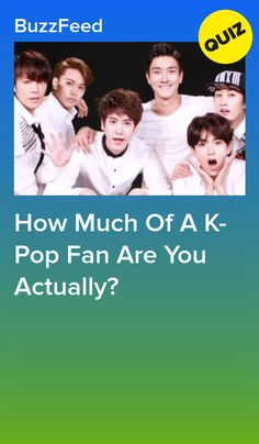 the poster for how much of a k - pop fan are you actually?