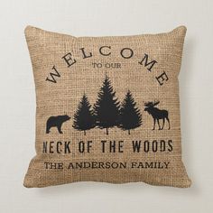 a burlock pillow with the words welcome to our cabin in the woods on it