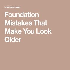 Foundation Mistakes That Make You Look Older Best Bronzer, Light Foundation, How To Match Foundation, Oil Free Makeup, Top Makeup Products, Celebrity Makeup Artist, How To Apply Foundation, Look Older