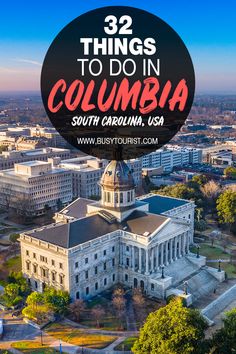 the top things to do in columbia, south carolina