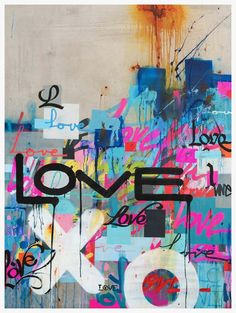 an abstract painting with the word love written in black and white, surrounded by colorful graffiti