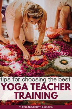 a woman is doing yoga with flowers on the floor and text overlay reads tips for choosing the best yoga teacher training