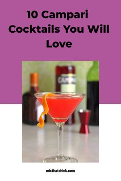 a cocktail in a martini glass with the words 10 campari cocktails you will love