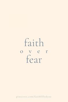 the words faith over fear against a white background