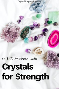 Text: Get Sh*t done with Crystals for Strength. Background image showing different colorful healing crystals on a white blanket. Crystals For Strength, Powerful Crystals, Crystal Guide, Emotional Strength, Gemstone Meanings