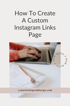 a person typing on a laptop with the title how to create a custom instagram links page