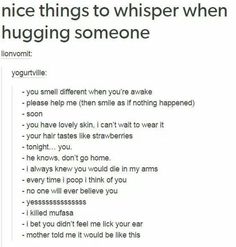 an ad with the words nice things to whisper when hugging someone