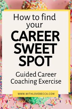 the words how to find your career sweet spot on top of sprinkles