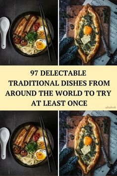 three different pictures of food in a pan with the words,'7 delectable traditional dishes from around the world to try at least once '