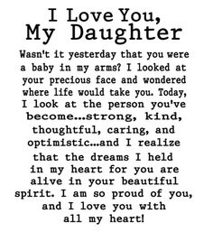 a poem written in black and white with the words i love you, my daughter