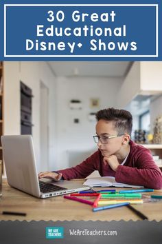 a young boy sitting at a desk using a laptop computer with the title 30 great educational disney shows