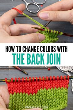 someone is knitting with yarn and scissors in the background text reads, how to change colors with the back join