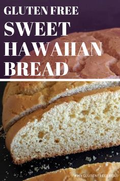 this gluten - free sweet hawaiian bread is so good and easy to make