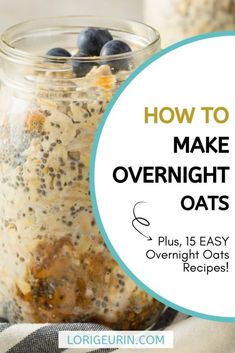 overnight oatmeal recipe in a jar with blueberries on top and text overlay how to make overnight oats