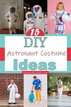 an astronaut costume collage with the words, diy astronaut costume ideas