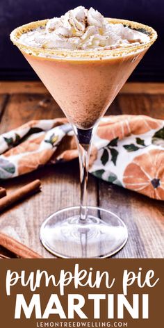 pumpkin pie martini with whipped cream and cinnamon on the rim