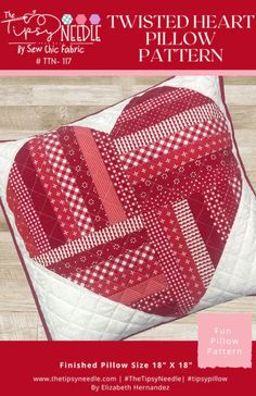 Tipsy Needle- Twisted Heart Pillow Pattern Heart Pillow Pattern, Valentines Pillow, Pillow Quilt, Panel Quilt Patterns, Heart Quilt Pattern, Twisted Heart, Valentines Pillows, Pillow Projects, Heart Valentines