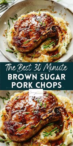 the best 30 minute brown sugar pork chops are on top of mashed potatoes