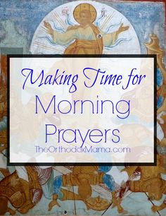 a painting with the words making time for morning prayers