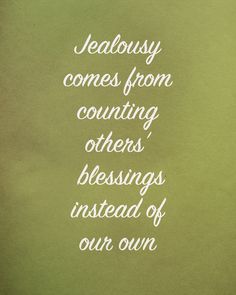 a quote written in white on a green background with the words,'tealouy comes from counting others blessing instead of our own