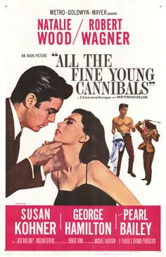 MP450. "All the Fine Young Cannibals" Movie Poster by Reynold Brown (Michael Anderson 1960) / #Movieposter 1960s Movie Posters, Susan George, George Hamilton, Posters Decor, Indie Movie Posters, Old Film Posters, Robert Wagner, Film Posters Vintage