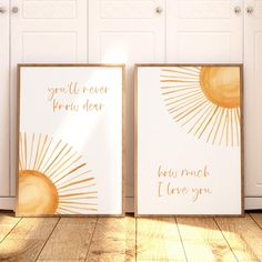 two framed art prints with the words you'll never been dear and every much i love you