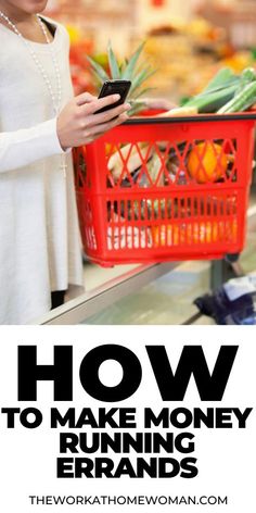 a woman holding a shopping basket and text reading how to make money running errands