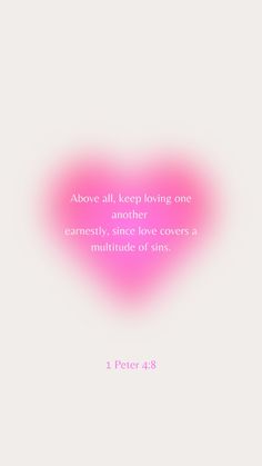 a pink heart with the words above it that reads above all, keep loving one another