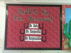 there is a sign on the wall that says, saddle up for success be safe be respectful be responsible be responsible