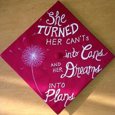 a pink graduation cap with the words she turned decorate your graduation cap and her dreams into play