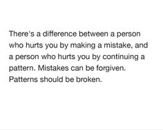 there's a difference between a person who hurts you by making a mistake, and a person who hurts you by continuing