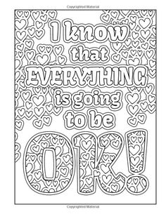 an adult coloring page with the words i know that everything is going to be ok