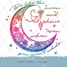 the moon and stars have been drawn in different colors, with an inspirational quote above it