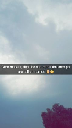 an airplane flying in the sky with a quote above it that says dear mosaim, don't be so romantic some people are still unammarrid