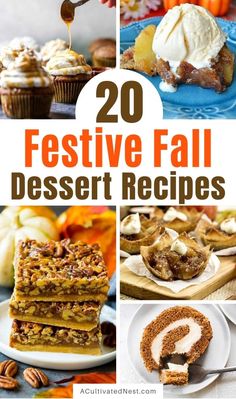 several different desserts with the words festive fall dessert recipes