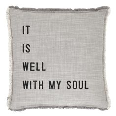 a pillow that says it is well with my soul