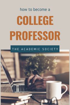 a person on a laptop with the title how to become a college professor