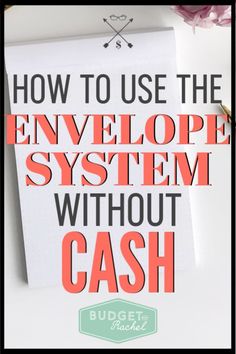 an envelope with the words how to use the envelope system without cash on top of it