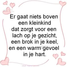 a quote with hearts on it that says,'er gaat nits bovenn