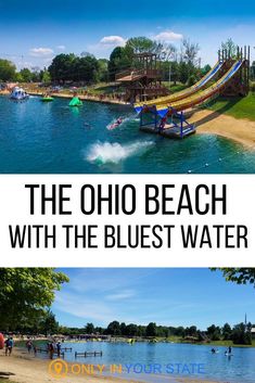 the ohio beach with the blue water slide in the background and text overlay reads, the oho beach with the bluest water