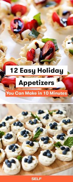 an assortment of appetizers with the words 12 easy holiday appetizers you can make in 10 minutes