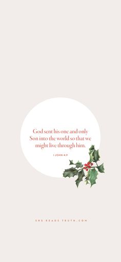 a christmas card with holly branches and the words, god ever gives us daily son into the world so that we might not live through him