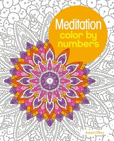 an adult coloring book with the title meditation color by numbers