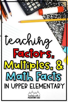 teaching factor, multiples and math fact in upper elementary school teachers can use this tool to help students learn numbers