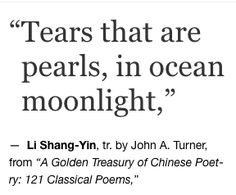 an advertisement with the quote tears that are pearls in ocean moonlight, l shan - yin