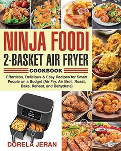 the book cover for ninja food 2 - basket air fryer cookbook by dorela jean