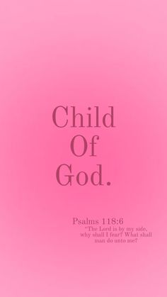 a pink poster with the words child of god